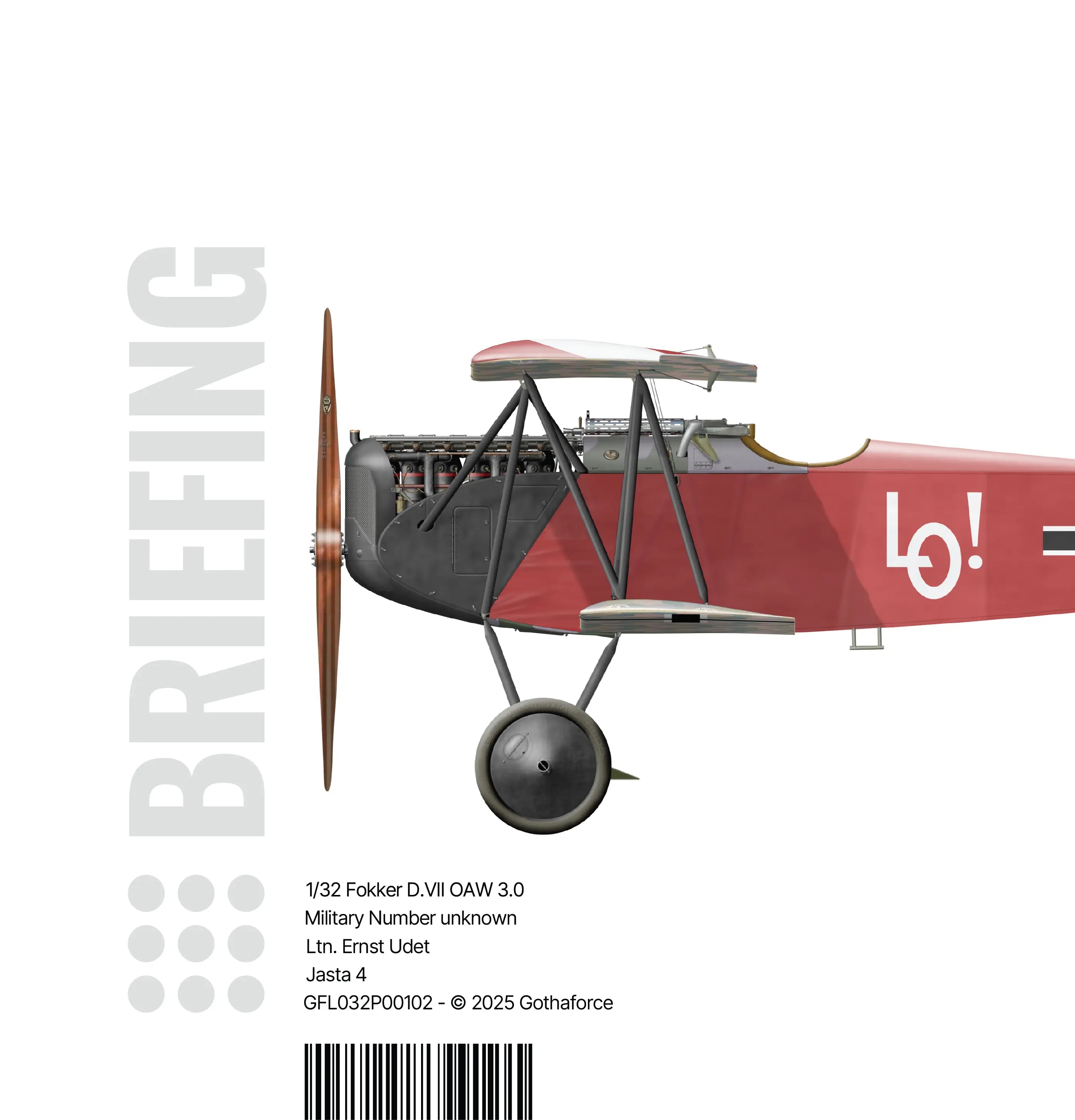 Gothaforce - Briefing 1/32 Fokker D.VII OAW 3.0 Ernst Udet - 1/32 scale - GFL032P00102